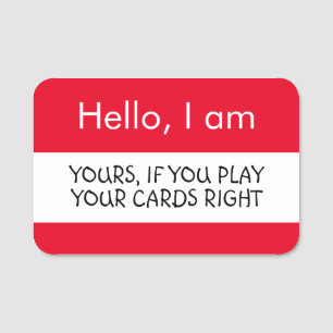 Porte-nom Bonjour ... Si vous jouez vos cartes correctement