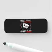 Porte-nom Don't Count Your Win That's When You Start Losing (En situation)