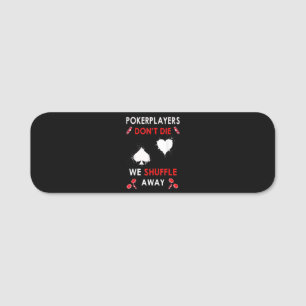 Porte-nom Les joueurs de poker amusants ne meurent pas nous 