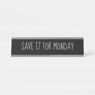 Porte-nom Pour Bureau Black Silver 'Sauvez-le pour lundi' Funny Pun