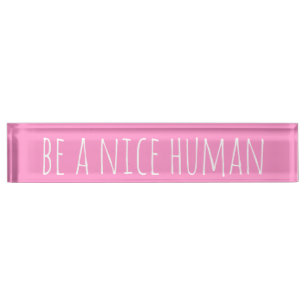 Porte-nom Pour Bureau Être un homme gentil Les phrases de gentillesse