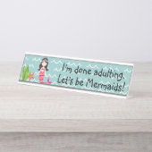 Porte-nom Pour Bureau J'ai fini d'adulter. Soyons des sirènes ! Porte-no (Devant)