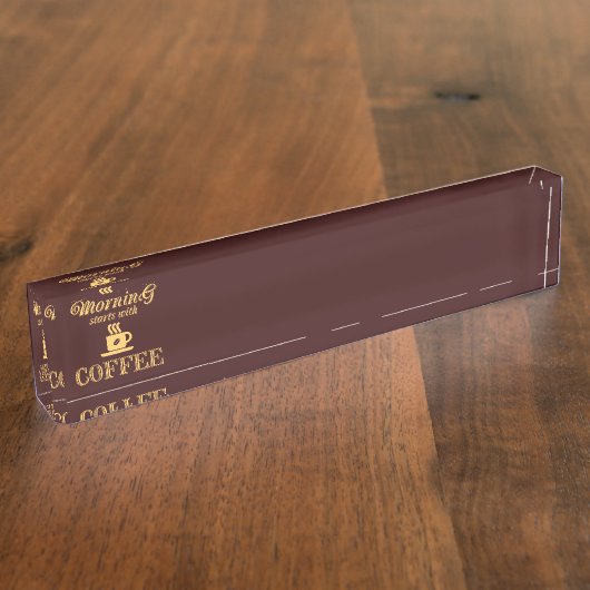 Porte-nom Pour Bureau Le matin commence avec du café (Taille)