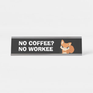 Porte-nom Pour Bureau Pas de café ? Aucun ouvrier