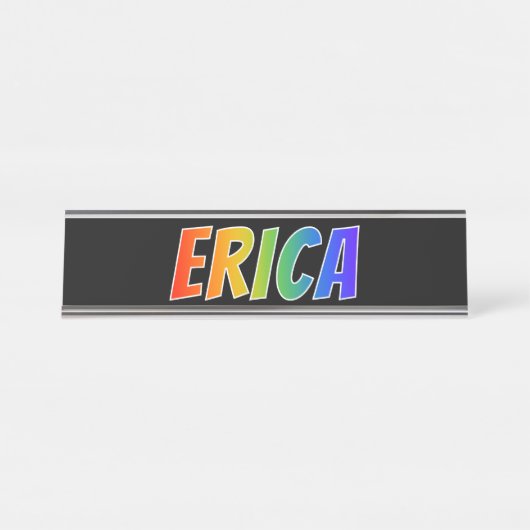 Porte-nom Pour Bureau Prénom "ERICA": Couleur arc-en-ciel amusant (Devant)