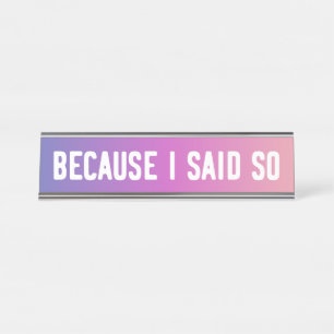 Porte-nom Pour Bureau Puisque j'ai dit le signe tellement drôle de