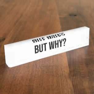 Porte-nom Pour Bureau Slogans De Typographie Minimaliste - Mais Pourquoi