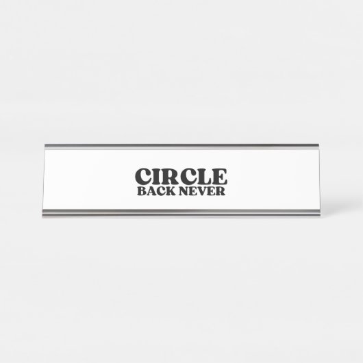 Porte-nom Pour Bureau The Status Marker | Circle Back Never Executive  (Devant)