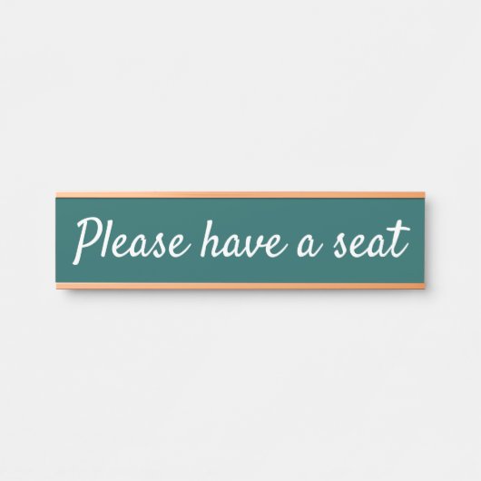 Porte-nom Pour Porte Respectable "S'il vous plaît, prenez place" (Devant)