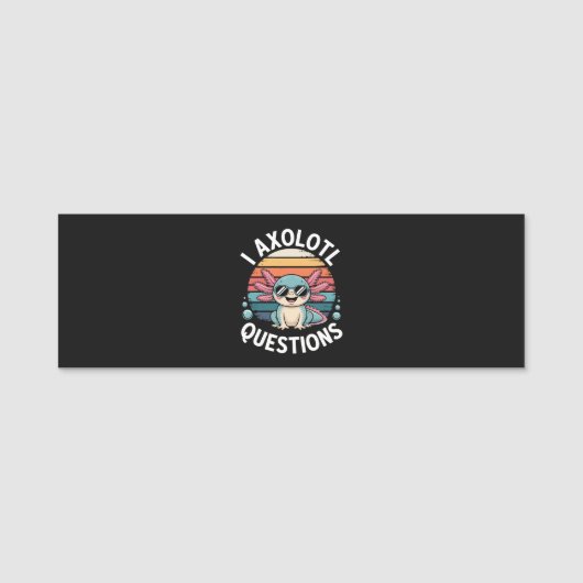 Porte-nom Questions sur l'Axolotl (Devant)