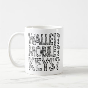 Portemonnee? Mobiel? Keys? Onthoud Koffiemok
