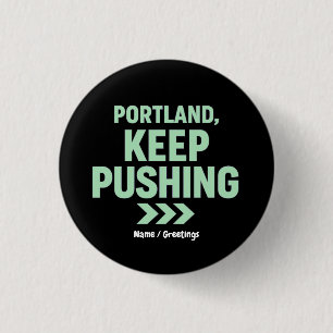 Portland, Blijf Doorgaan Motiverend Minimalistisch Ronde Button 3,2 Cm