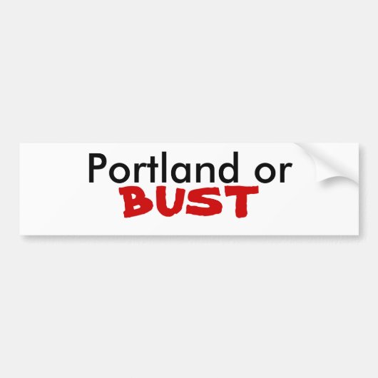 Portland of BUST Bumpersticker (Voorkant)