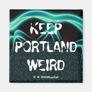 "Portland Weird houden" Magneet