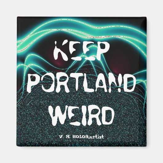 "Portland Weird houden" Magneet (Voorkant)