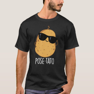 Pose-tato Funny Potato Pun Dark BG T-shirt