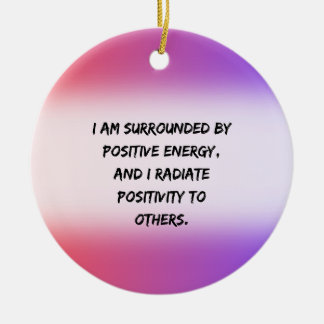 positief energie - Motivatie Quote Keramisch Ornament