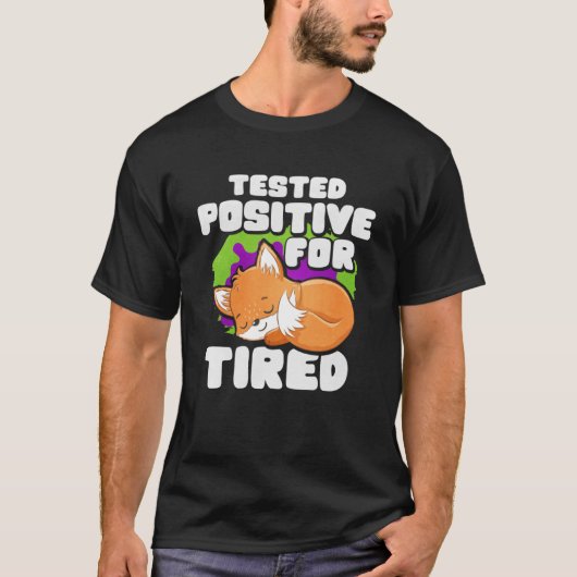 Positief getest op vermoeide vos t-shirt (Voorkant)