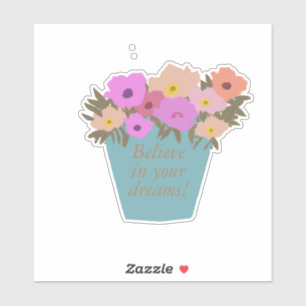 Positief Gezegde Geloof in je dromen Flowerpot Sticker