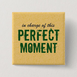 Positief perfect moment citaat vierkante button 5,1 cm