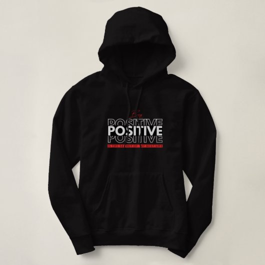 Positief zijn hoodie (Design voorkant)