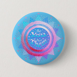 Positieve bevestiging is dat je niet roze en blauw ronde button 5,7 cm