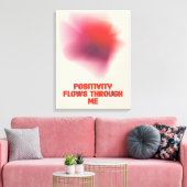 Positieve bevestiging - Positiviteit stroomt door  Canvas Afdruk (Insitu (Woonkamer))