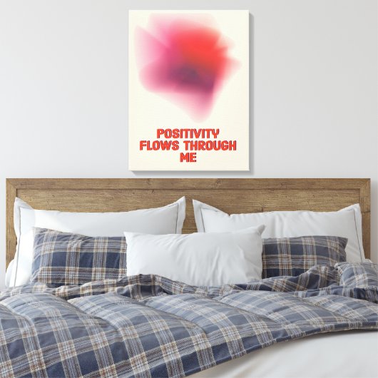 Positieve bevestiging - Positiviteit stroomt door  Canvas Afdruk (Insitu (Slaapkamer))