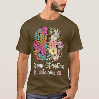 Positieve gedachten over geestelijke gezondheid t-shirt