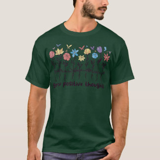 Positieve gedachten Wildbloemen bloemen bloemen bl T-shirt