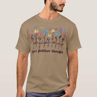 Positieve gedachten Wildbloemen bloemen bloemen bl T-shirt