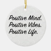 Positieve geest. Positieve Vibes. Positief leven. Keramisch Ornament (Voorkant)
