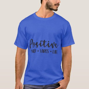 Positieve geest. Vibes. leven T-shirt