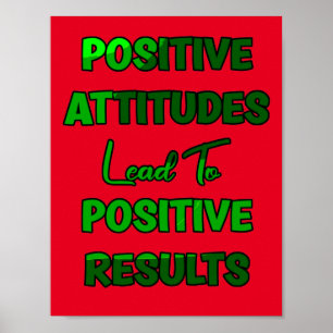 Positieve houding leidt tot positieve resultaten poster
