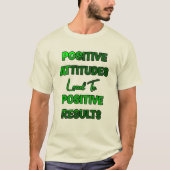 Positieve houding leidt tot positieve resultaten t-shirt (Voorkant)