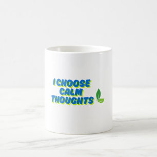Positieve motivatie Ik kies voor rustige gedachten Koffiemok