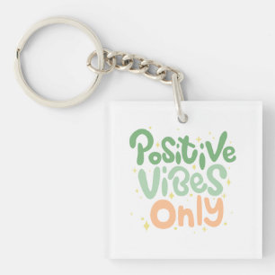 Positieve vibes alleen positieve quotes sleutelhanger