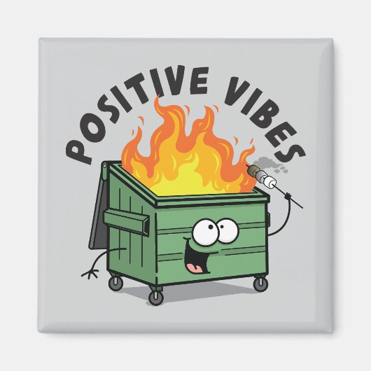 Positieve vibes dumpster vierkante magneet (Voorkant)