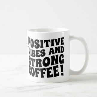 Positieve Vibes & Sterke Koffie Mok