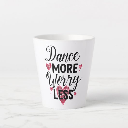 Positive Dance More Worry Less Typography Latte Mok (Voorkant)