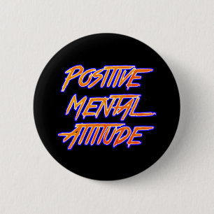 Positive Mental Attitude Button