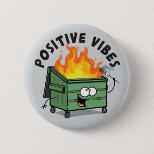 Positive Vibes Dumpster Ronde Button