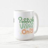 Positive Vibes Only Coffee Mug (Devant droit)