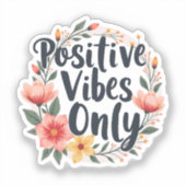 Positive Vibes Only Floral Wreath Design Sticker (Voorkant)
