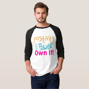 Positiviteit is Kracht, eis het op! T-shirt
