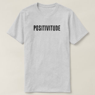 Positivitude T-shirt