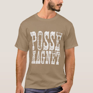 "Posse Magnet" T-shirt