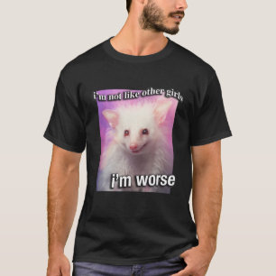 Possum Ik ben niet zoals andere meisjes Ik ben erg T-shirt