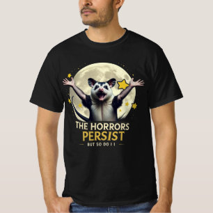 Possum Meme - De verschrikkingen blijven maar ik o T-shirt