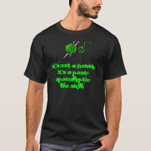Post Apocalyptic Life Skills T-shirt